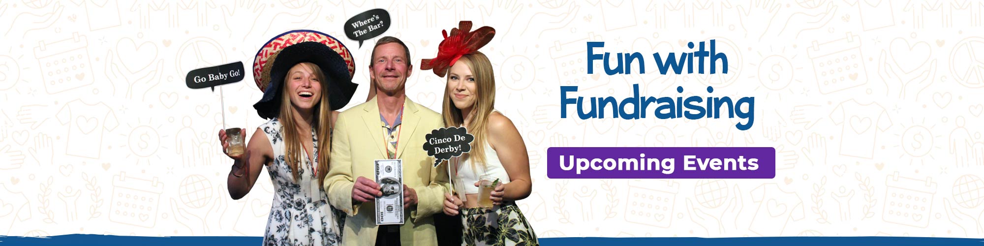 Fun with Fundraising: Upcoming Events - 2 women and a man in silly hats with money and balloon dialogue sign props